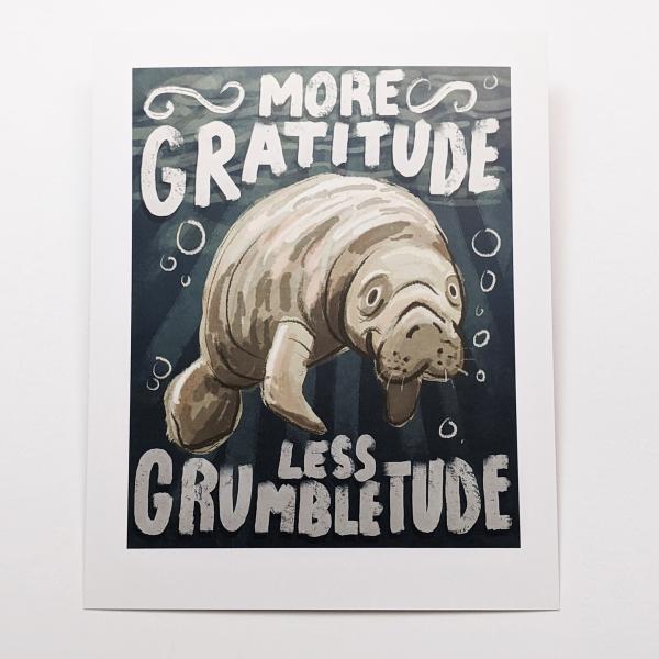 More Gratitude Less Grumbletude Manatee - Art Print