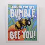 Though You May Bumble Bee You - Art Print