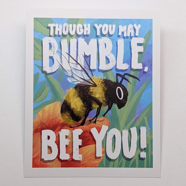 Though You May Bumble Bee You - Art Print picture