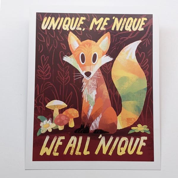 Unique, Me 'Nique We All 'Nique Fox - Art Print