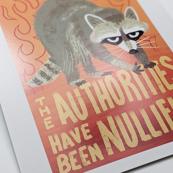The Authorities Have Been Nullified Racoon - Art Print picture