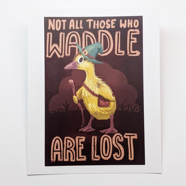 Not All Who Waddle Are Lost Duckling - Art Print