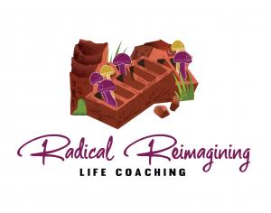 Radical Reimagining Life Coaching