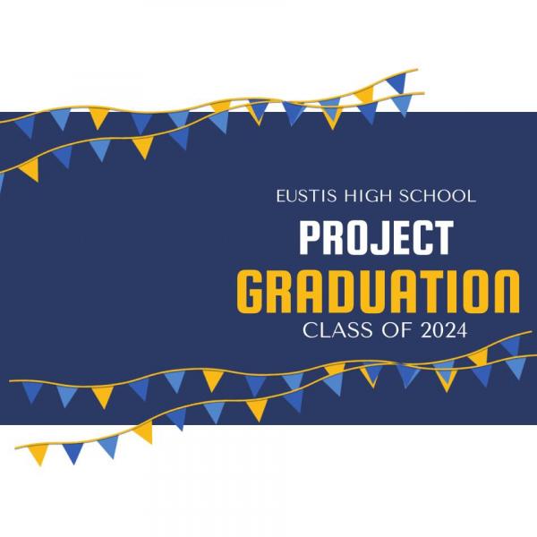 Eustis High School Class of 2024 Project Graduation