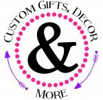 Custom Gifts Decor & More