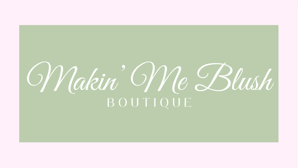 Makin' Me Blush Boutique