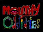 Mouthy Oddiries