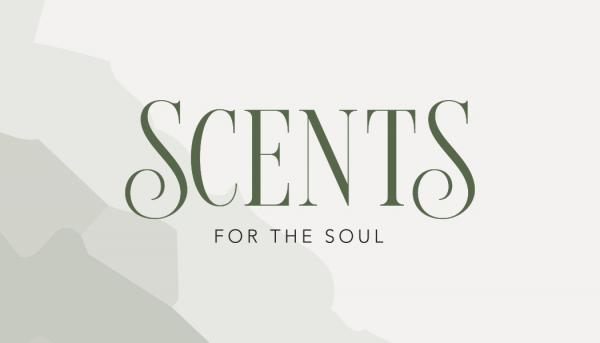 Scents For The Soul