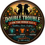 DOUBLE TROUBLE ON THE RIDGE LLC