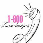 1-800 Luna designs