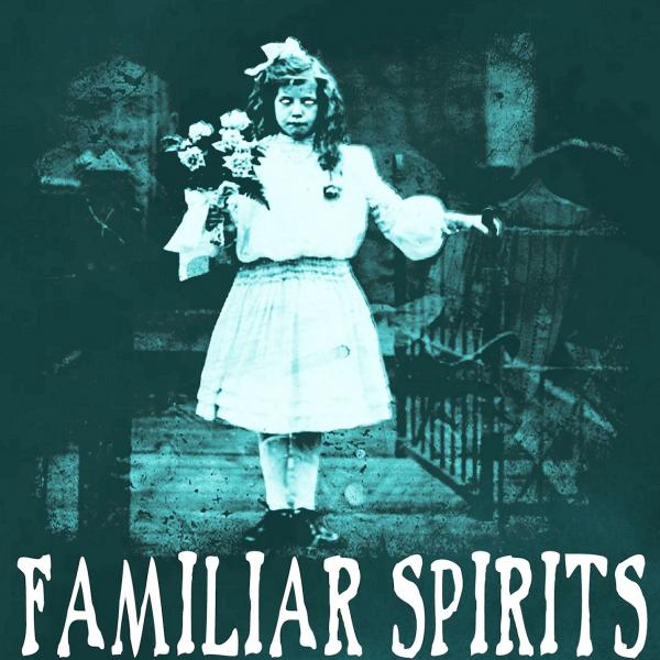 Familiar Spirits, An Anthology of Ghost Stories