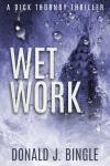Wet Work, Dick Thornby Thriller #2