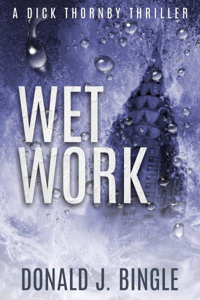 Wet Work, Dick Thornby Thriller #2