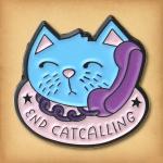 End Catcalling Enamel Pin - PIN-166