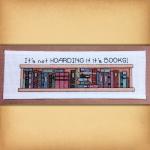 "It's Not Hoarding…" Cross Stitch Pattern - SIX-338