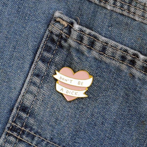 "Don't Be a Dick" Enamel Pin - PIN-142 picture