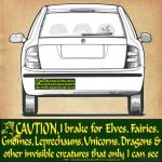 "Caution! I brake for Elves&hellip;" Bumper Sticker - BMP-460