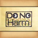 Do No Harm Cross Stitch Pattern - SIS-211