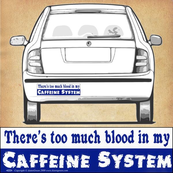 "Caffeine System" Bumper Sticker - BMP-270