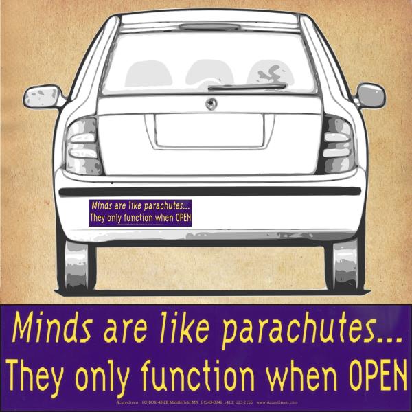 "Minds Are Like Parachutes&hellip;" Bumper Sticker - BMP-600
