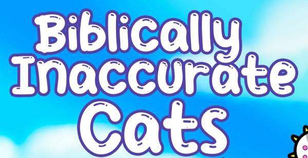 Biblically Inaccurate Cats