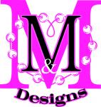 M & M DESIGNS