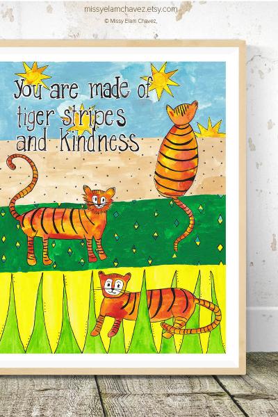 11x14" Art Print: You are Made of Tiger Stripes and Kindness picture