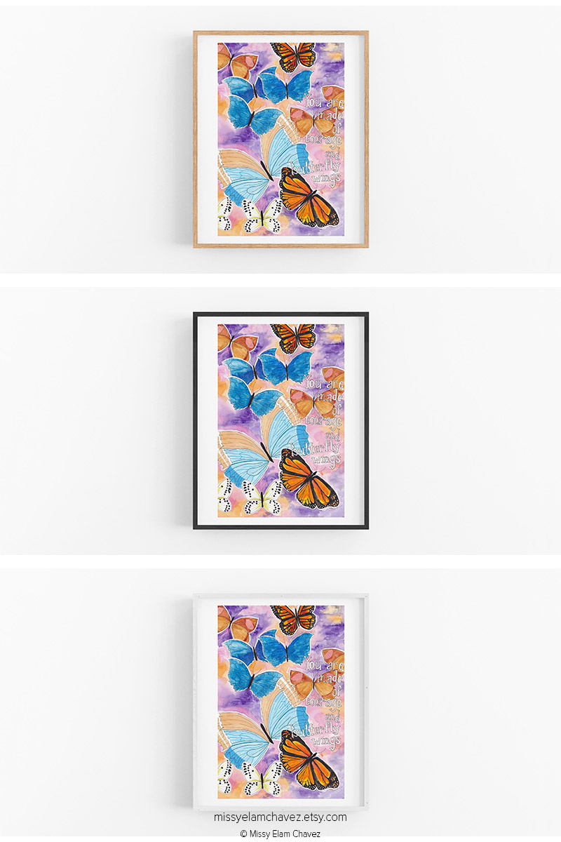 You are Made of Courage and Butterfly Wings 11x14" Art Print picture