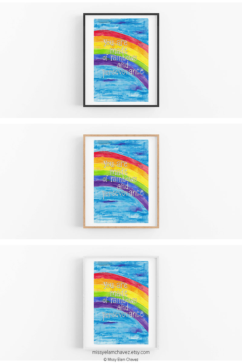 11x14" Art Print You are Made of Rainbows and Perseverance picture