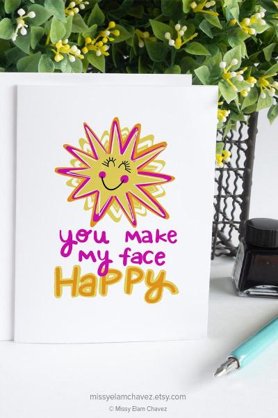 You Make My Face Happy Greeting Card picture