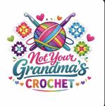 Not Your Grandma&rsquo;s Crochet