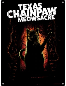 Texas Chainpaw Meowsacre Tin Sign