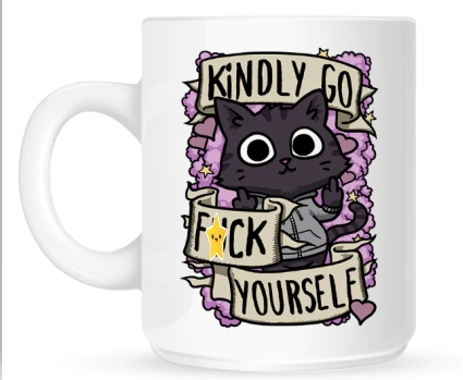 Kindly Go F**k Yourself Mug