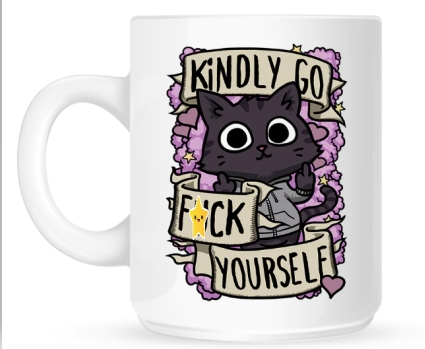 Kindly Go F**k Yourself Mug picture