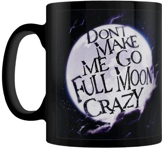 Don't Make Me Go Full Moon Crazy Mug