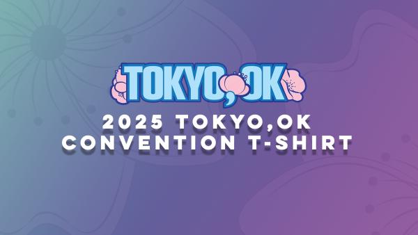 2025 Tokyo, OK T-Shirt Pre-Order (Free Shirt Promo)
