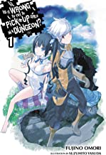 IS IT WRONG TO TRY TO PICK UP GIRLS IN A DUNGEON Light Novels