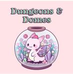 Dungeons and Domes