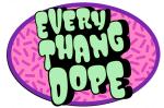 EveryThang Dope