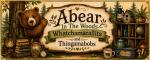 Abear in the Woods