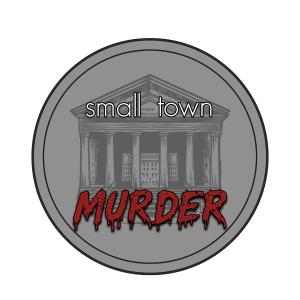 Small Town Murder Podcast