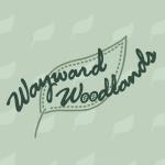 Wayward Woodlands