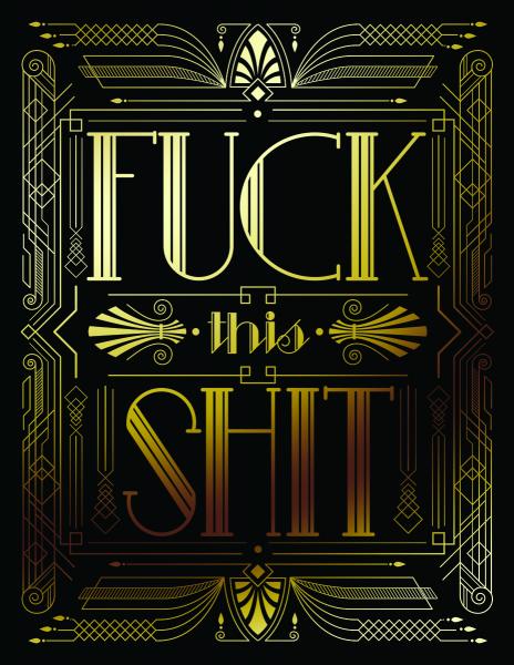 Hand-Foiled Print - "Fuck this Shit" picture