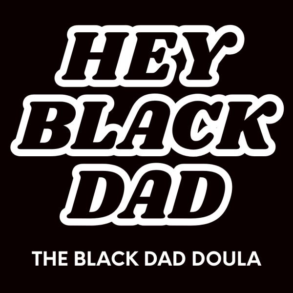 Hey Black Dad