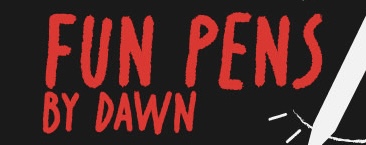 Fun Pens by Dawn
