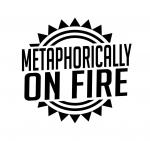 Metaphorically On Fire