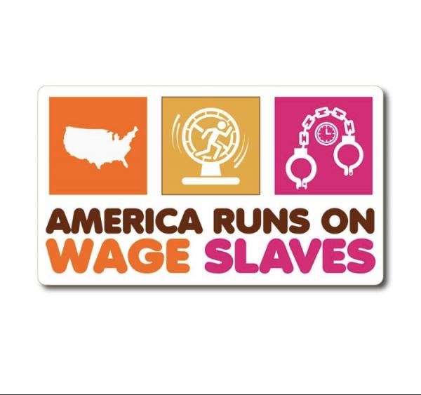 America Runs on Wage Slaves  - Anti-Capitalist Sticker picture