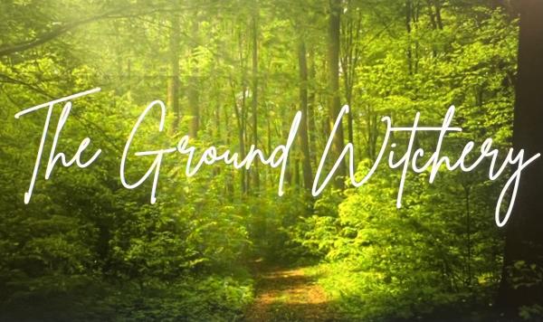The Ground Witchery