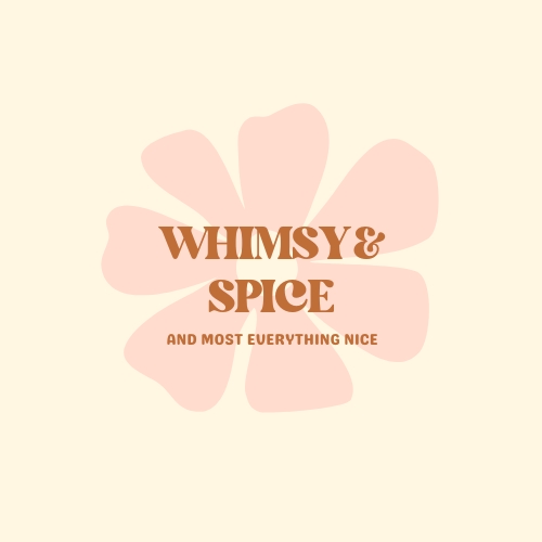 Whimsy and Spice