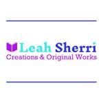 Leah Sherri Creations & Original Works